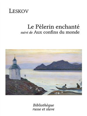 cover image of Le Pèlerin enchanté--Aux confins du monde